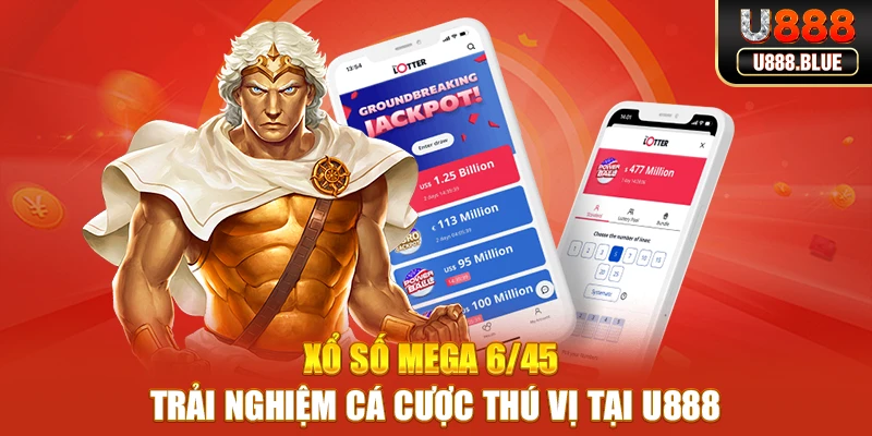 Kinh nghiệm chơi Xổ số Mega 6/45 U888